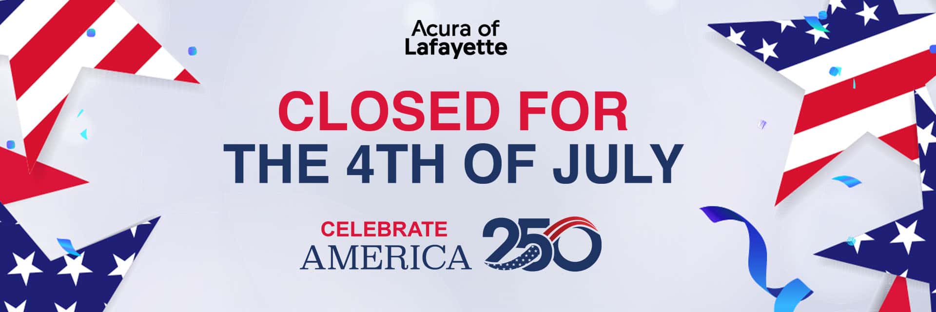 Acura-of-Lafayette—July-2026—Closed-4th-of-july—1920×40
