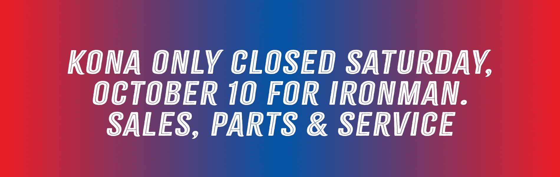 Closed Saturday for IRONMAN