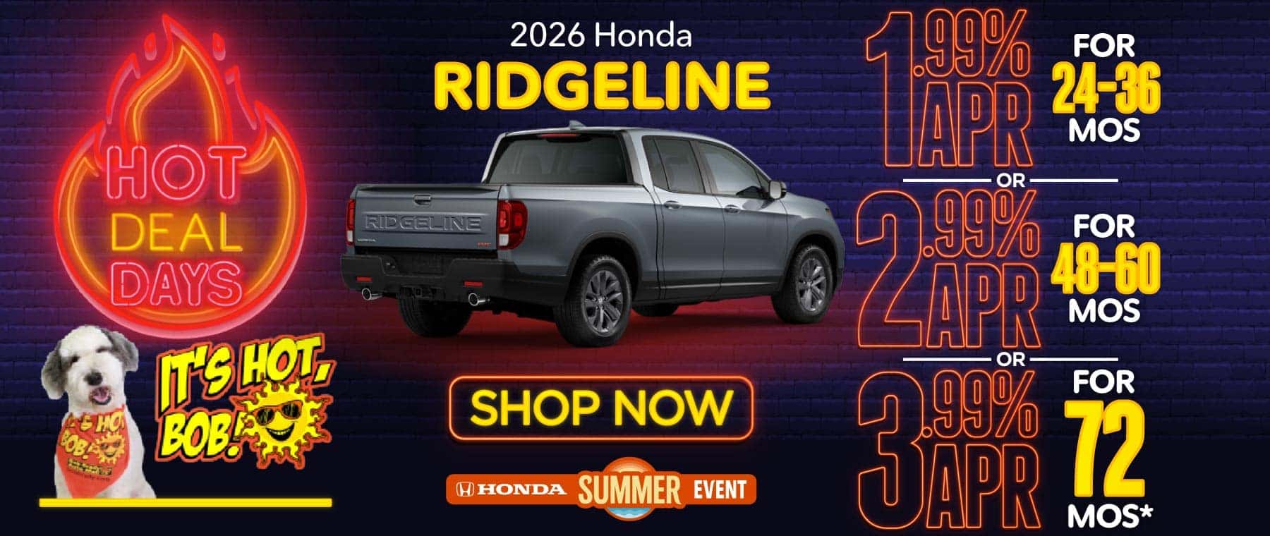 2026 HONDA Ridgeline "1.99% FOR 24–36 MONTHS OR 2.99% FOR 48–60 MONTHS OR 3.99% FOR 72 MONTHS*"