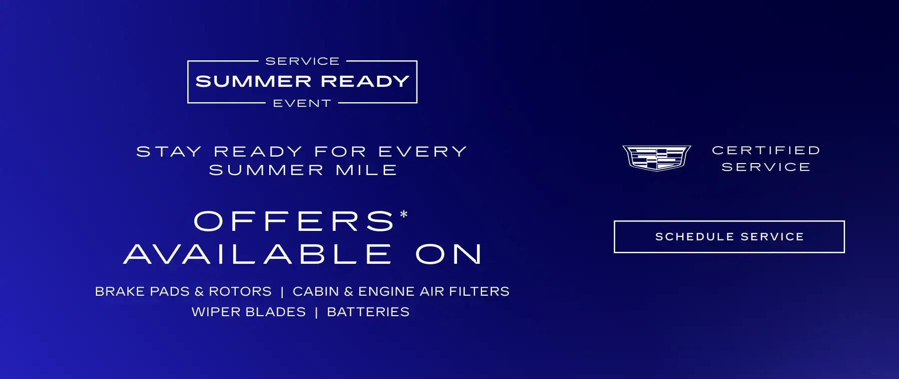 Offers Available on Brake Pads and Rotors, Cabin and Engine Air Filters, Wiper Blades, Batteries