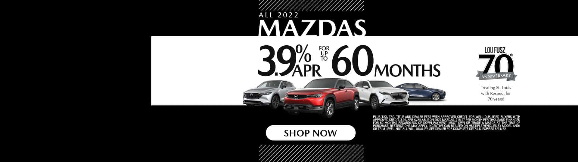ALL 2022 MAZDAS 3.9% APR FOR UP TO 60 MONTHS