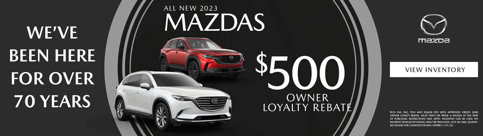 ALL NEW 2023 MAZDA MODELS $500 OWNER LOYALTY REBATE