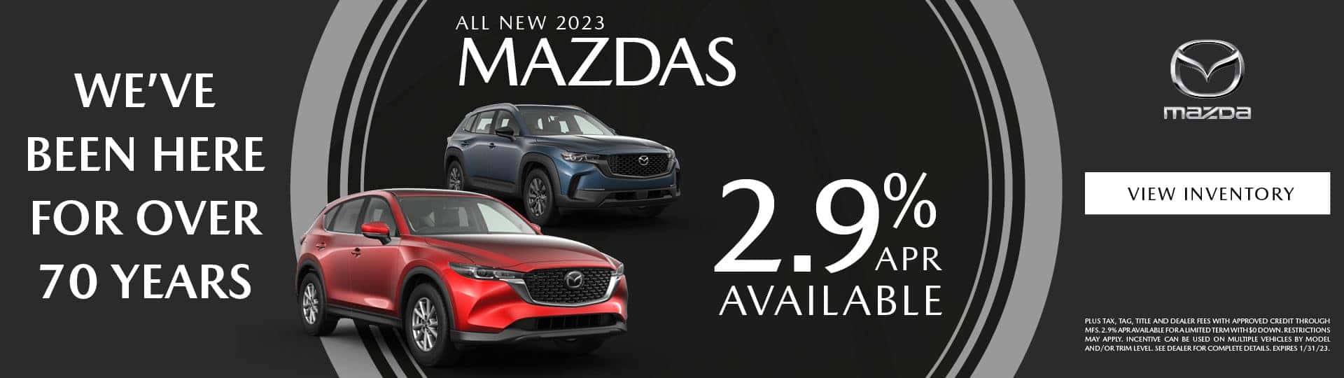 ALL NEW 2023 MAZDAS 2.9% APR AVAILABLE
