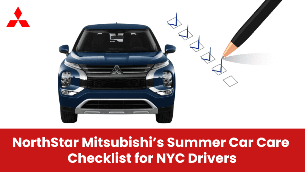 Summer Car Care Checklist for NYC Drivers | Northstar Mitsubishi