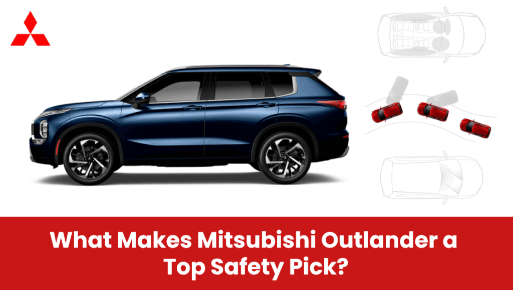 What Makes Mitsubishi Outlander a Top Safety Pick | Northstar Mitsubishi