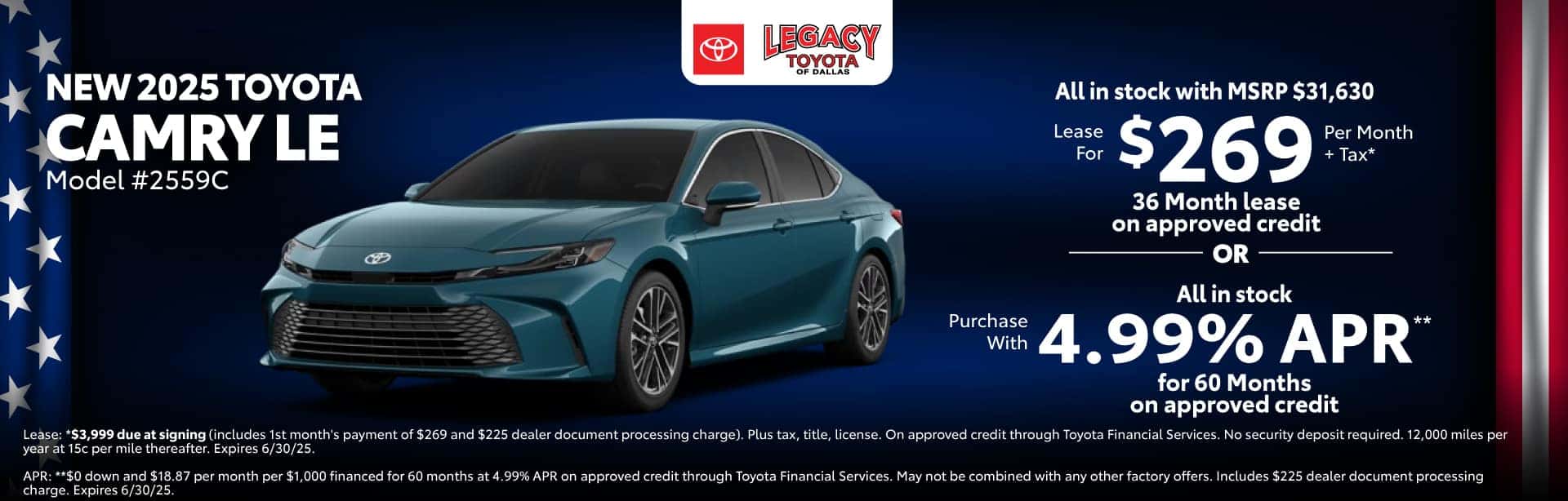 Lease a New 2025 Toyota Camry LE for $269 per month for 36 months on approved credit. Expires 6/30/25.