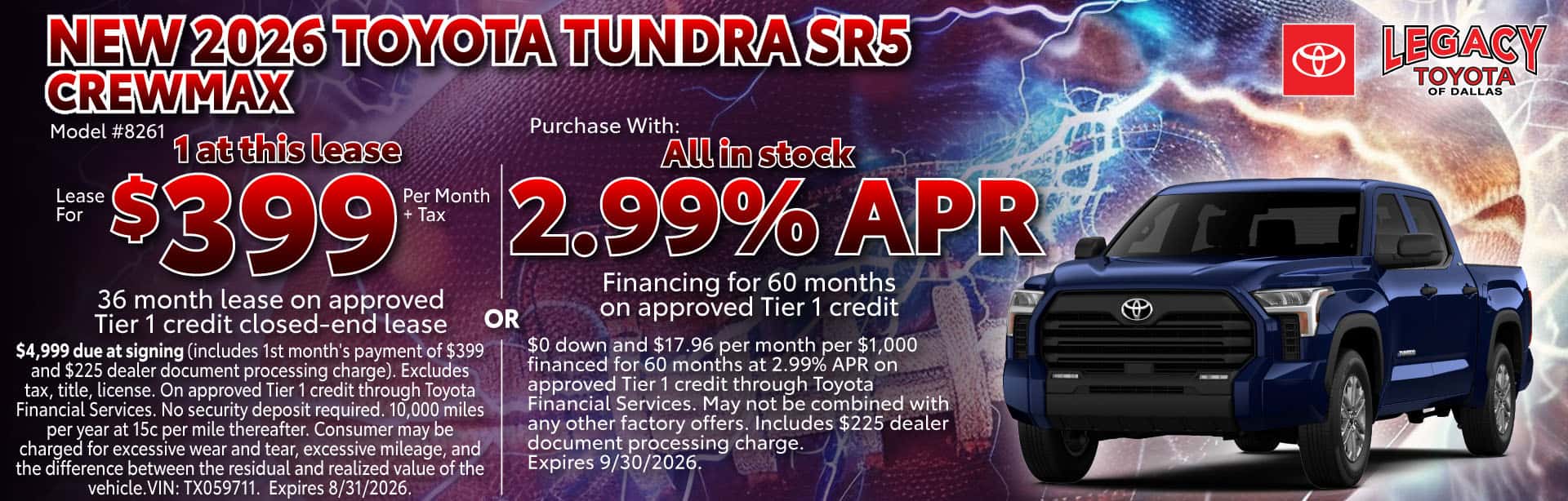 Lease: $4,999 due at signing (includes 1st month's payment of $399 and $225 dealer document processing charge). Excludes tax, title, license. On approved Tier 1 credit through Toyota Financial Services. No security deposit required. 10,000 miles per year at 15c per mile thereafter. Consumer may be charged for excessive wear and tear, excessive mileage, and the difference between the residual and realized value of the vehicle.VIN: TX059711. Expires 8/31/2026. APR: $0 down and $17.96 per month per $1,000 financed for 60 months at 2.99% APR on approved Tier 1 credit through Toyota Financial Services. May not be combined with any other factory offers. Includes $225 dealer document processing charge. Expires 9/30/2026.