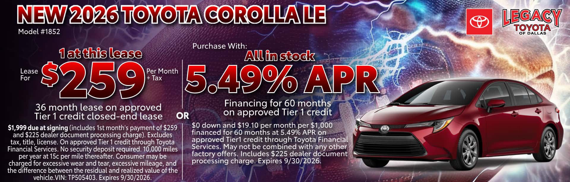 Lease: $1,999 due at signing (includes 1st month's payment of $259 and $225 dealer document processing charge). Excludes tax, title, license. On approved Tier 1 credit through Toyota Financial Services. No security deposit required. 10,000 miles per year at 15c per mile thereafter. Consumer may be charged for excessive wear and tear, excessive mileage, and the difference between the residual and realized value of the vehicle.VIN: TP505403. Expires 9/30/2026. APR: $0 down and $19.10 per month per $1,000 financed for 60 months at 5.49% APR on approved Tier1 credit through Toyota Financial Services. May not be combined with any other factory offers. Includes $225 dealer document processing charge. Expires 9/30/2026.