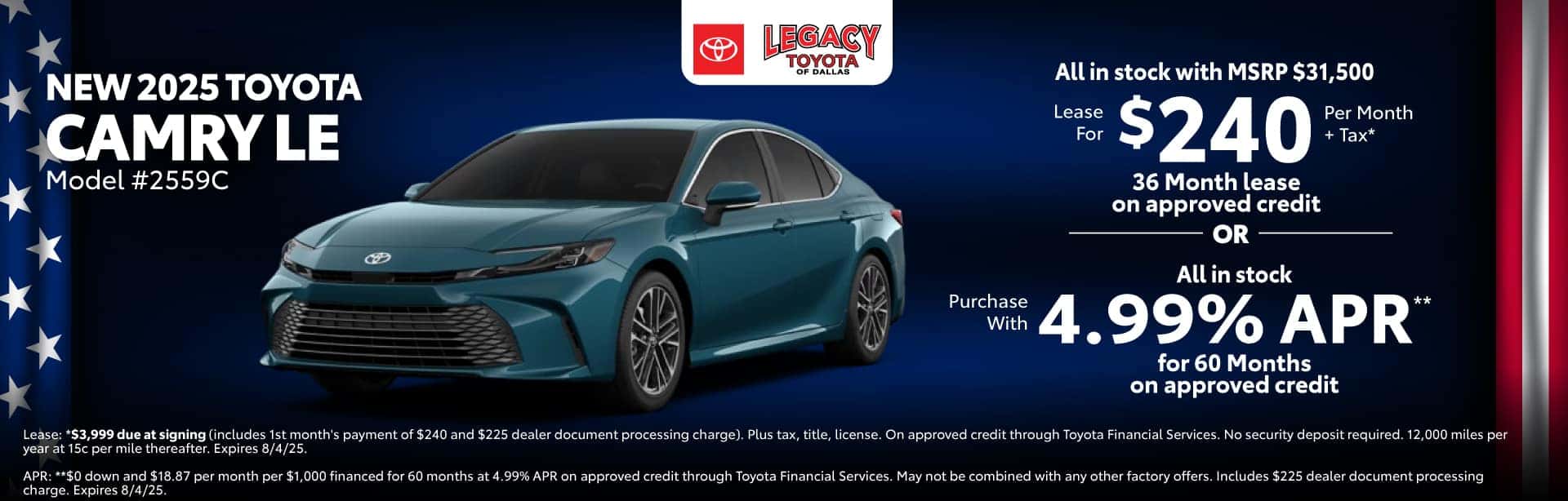 Lease a New 2025 Toyota Camry LE for $240 per month for 36 months on approved credit. Expires 8/4/25.