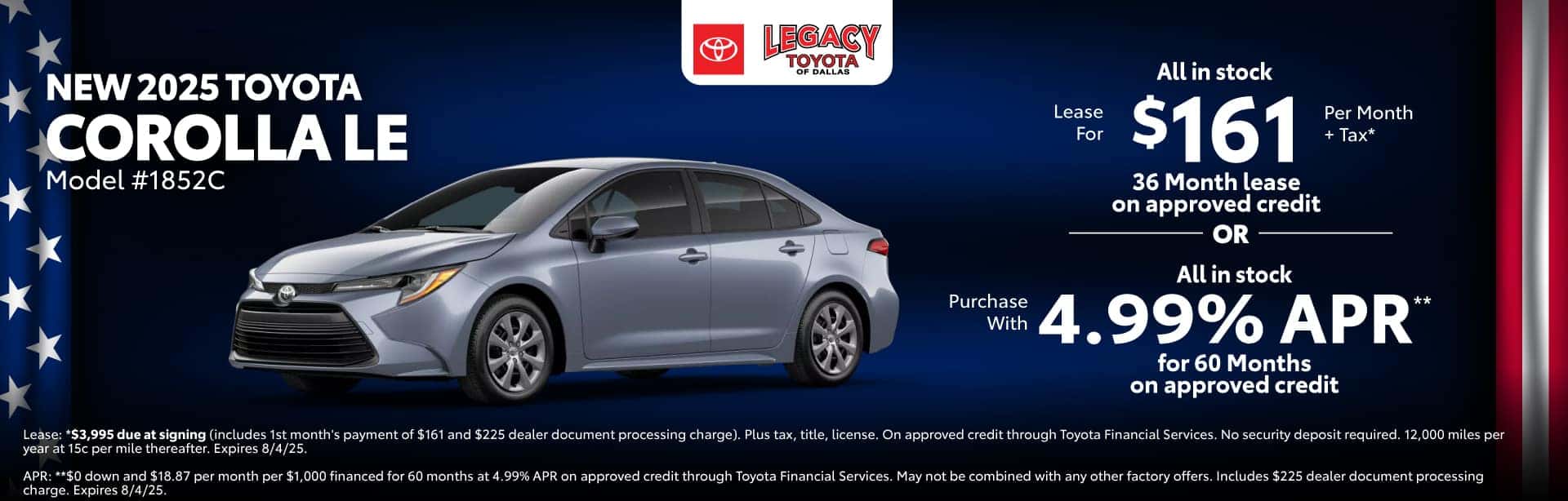 Lease a New 2025 Toyota Corolla LE for $161 per month for 36 months on approved credit. Expires 8/4/25.