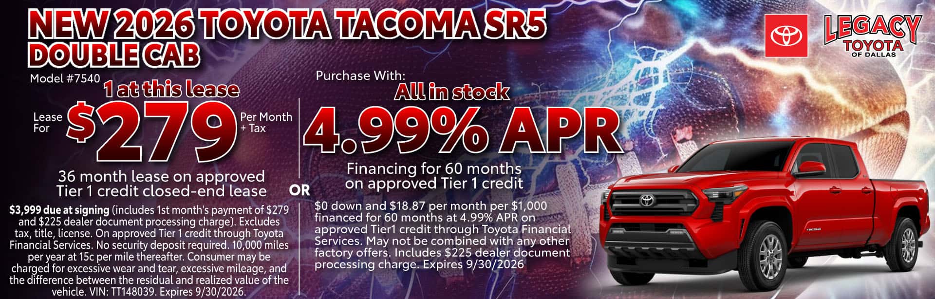Lease: $3,999 due at signing (includes 1st month's payment of $279 and $225 dealer document processing charge). Excludes tax, title, license. On approved Tier 1 credit through Toyota Financial Services. No security deposit required. 10,000 miles per year at 15c per mile thereafter. Consumer may be charged for excessive wear and tear, excessive mileage, and the difference between the residual and realized value of the vehicle. VIN: TT148039. Expires 9/30/2026. APR: $0 down and $18.87 per month per $1,000 financed for 60 months at 4.99% APR on approved Tier1 credit through Toyota Financial Services. May not be combined with any other factory offers. Includes $225 dealer document processing charge. Expires 9/30/2026