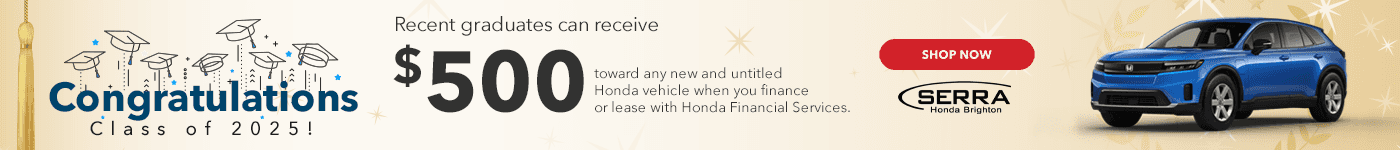Congratulations, Class of 2025! Recent graduates can receive $500 toward any new and untitled Honda vehicle when you finance or lease with Honda Financial Services.