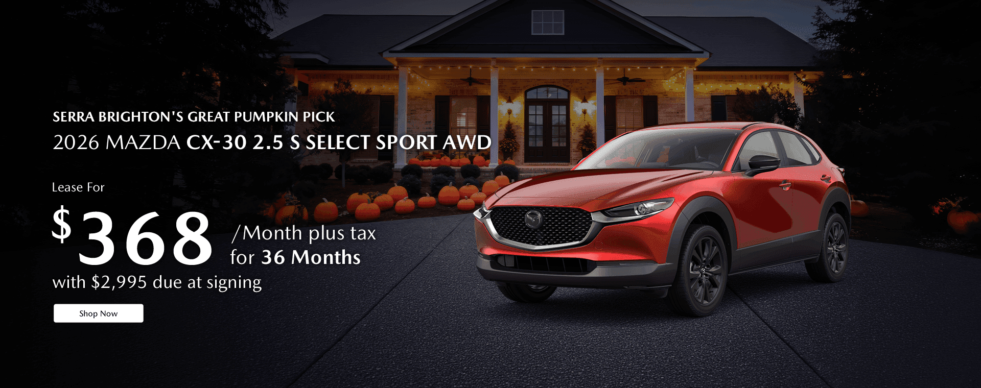 2026 Mazda CX-30 2.5 S Select Sport AWD Lease for $368/mo plus tax for 36 months with $2,995 due at signing