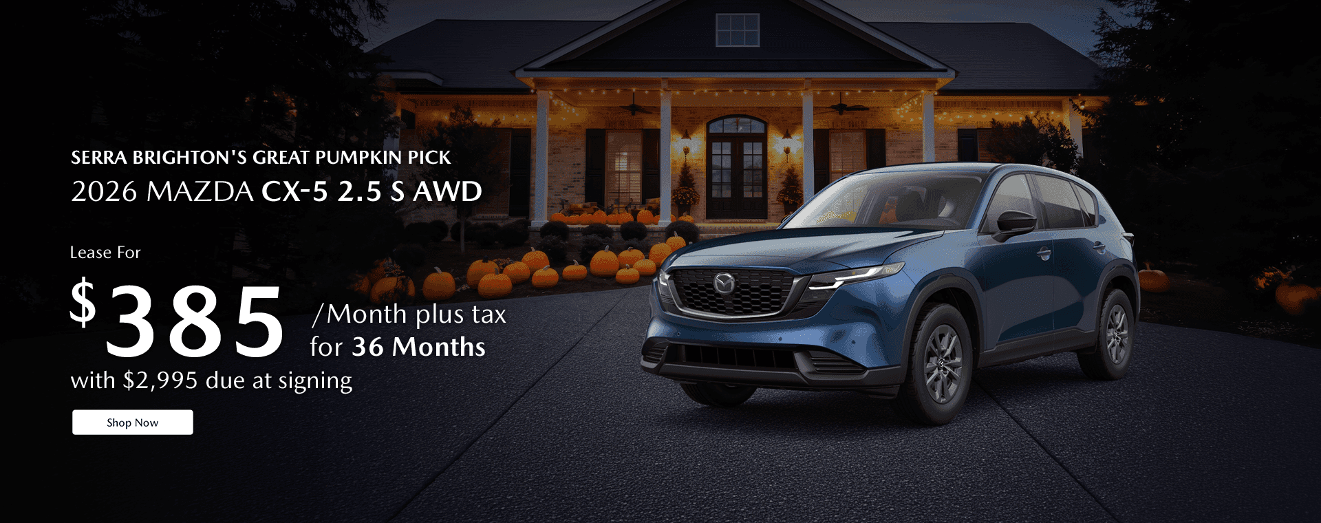2026 Mazda CX-5 2.5 S AWD Lease for $385/mo plus tax for 36 months with $2,995 due at signing