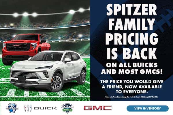 SPITZER FAMILY PRICING IS BACK ON ALL BUICKS AND MOST GMCs!