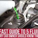 A Fast Guide To 5 Fluids: Every Car Owner Should Know These!