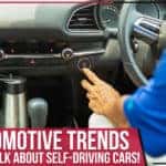 Automotive Trends - Let’s Talk About Self-Driving Cars!