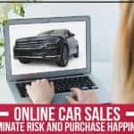 Online Car Sales: Eliminate Risk And Purchase Happiness