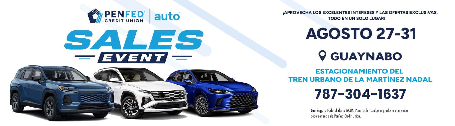PenFed Credit Union Auto Sales Event, August 27–31, at the Martínez Nadal Tren Urbano parking lot in Guaynabo, featuring exclusive offers and competitive interest rates on vehicles. / Evento de Ventas de Autos de PenFed Credit Union, del 27 al 31 de agosto, en el estacionamiento del Tren Urbano Martínez Nadal en Guaynabo, con ofertas exclusivas y tasas de interés competitivas en vehículos.