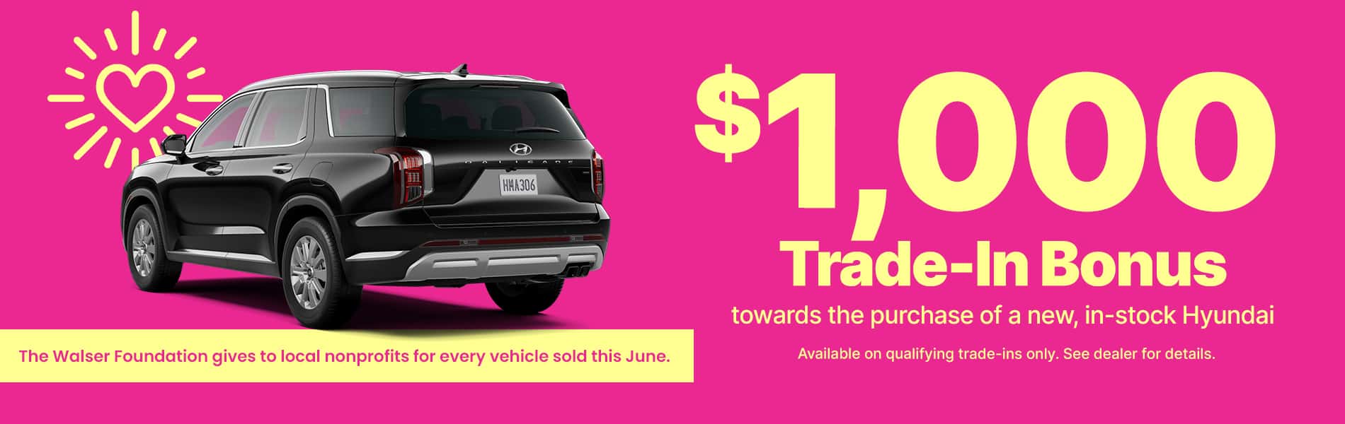 $1000 Trade in bonus towards the purchase of a new in stock hyundai