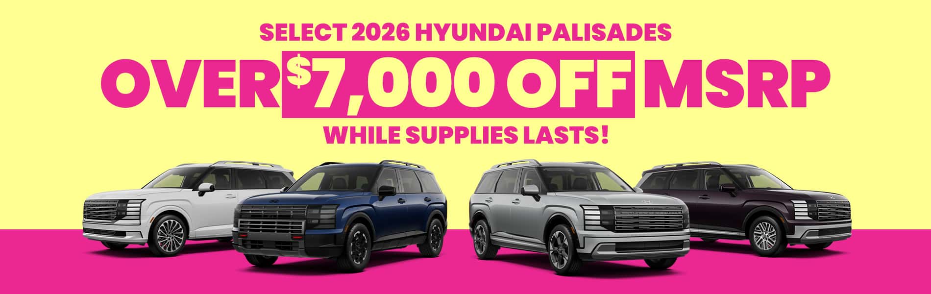 Over $7000 off msrp on select palisides