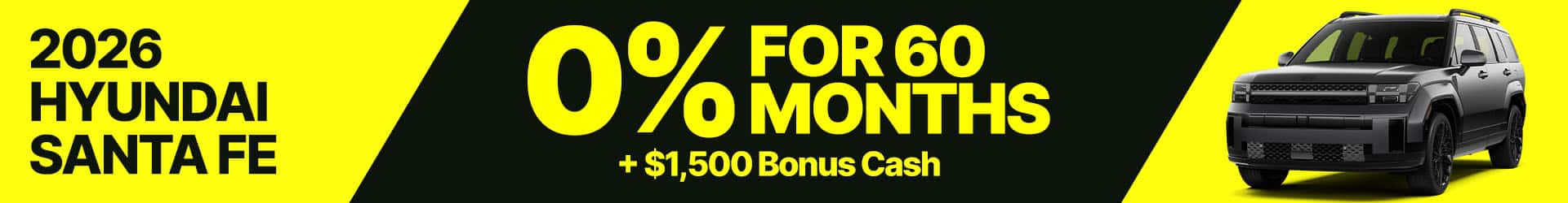0% Santa Fe for 60 Months and $1,500 bonus cash