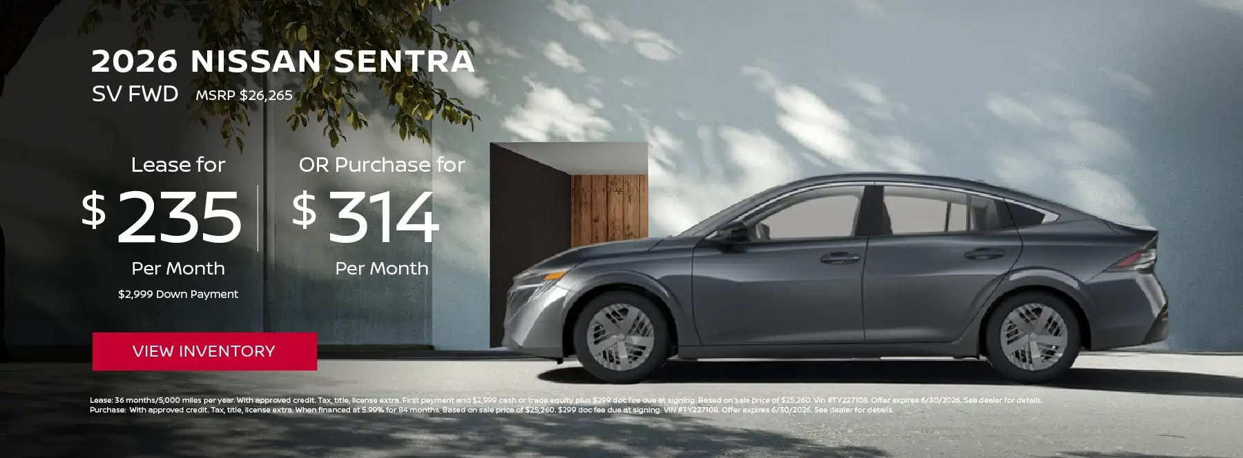 2026 Nissan Sentra SV - Lease for $235 per month OR purchase for $314 per month